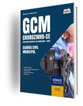 Apostila Prefeitura De Chorozinho - CE 2024 - Guarda Civil Municipal