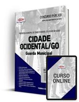 Apostila Prefeitura de Cidade Ocidental - GO - Guarda Municipal Apostila Prefeitura de Cidade Ocidental - GO - Guarda Municipal