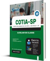 Apostila Prefeitura de Cotia - SP 2024 - Auxiliar de Classe