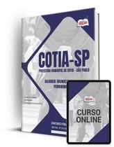 Apostila Prefeitura de Cotia - SP 2024 - Guarda Civil Municipal Classe III - Feminino e Masculino Apostila Prefeitura de Cotia - SP 2024 - Guarda Civil Municipal Classe III - Feminino e Masculino