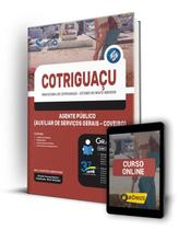 Apostila Prefeitura de Cotriguaçu - MT - Agente Público (Auxiliar de Serviços Gerais - Coveiro) - Editora Solução Apostila Prefeitura de Cotriguaçu - MT - Agente Público (Auxiliar de Serviços Gerais - Coveiro) - Editora Solução