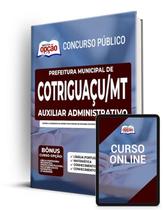 Apostila Prefeitura de Cotriguaçu - MT - Auxiliar Administrativo - Apostilas Opção
