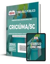 Apostila Prefeitura de Criciúma - SC - Agente de Manutenção, Vigilância e Limpeza Apostila Prefeitura de Criciúma - SC - Agente de Manutenção, Vigilância e Limpeza