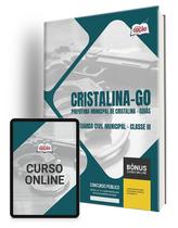 Apostila Prefeitura de Cristalina - GO 2024 - Guarda Civil Municipal - Classe III