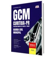 Apostila Prefeitura de Curitiba - PR - Guarda Civil Municipal
