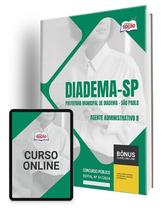 Apostila Prefeitura de Diadema - SP 2024 - Agente Administrativo II Apostila Prefeitura de Diadema - SP 2024 - Agente Administrativo II
