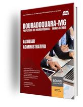 Apostila Prefeitura de Douradoquara MG - Auxiliar Administrativo Apostila Prefeitura de Douradoquara MG - Auxiliar Administrativo