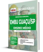 Apostila Prefeitura de Embu Guaçu - SP 2022 - Ensino Médio