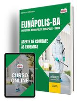 Apostila Prefeitura de Eunápolis - BA 2024 - Agente de Combate às Endemias Apostila Prefeitura de Eunápolis - BA 2024 - Agente de Combate às Endemias