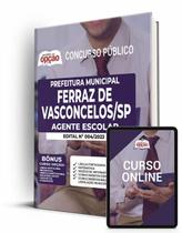 Apostila Prefeitura de Ferraz de Vasconcelos - SP - Agente Escolar