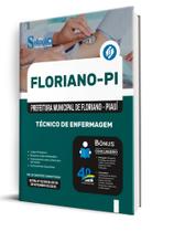 Apostila Prefeitura de Floriano-PI - Técnico de Enfermagem Apostila Prefeitura de Floriano-PI - Técnico de Enfermagem