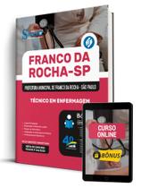 Apostila Prefeitura de Franco da Rocha - SP - Técnico em Enfermagem Apostila Prefeitura de Franco da Rocha - SP - Técnico em Enfermagem
