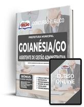 Apostila Prefeitura de Goianésia - GO - Assistente de Gestão Administrativa