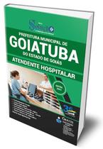 Apostila Prefeitura de Goiatuba - GO - Atendente Hospitalar