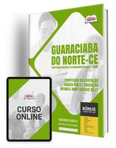 Apostila Prefeitura de Guaraciaba do Norte - CE 2024 - Professor da Educação Básica PEB II - Educação Infantil Anos Iniciais do EF