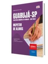 Apostila Prefeitura de Guarujá - SP - Inspetor de Alunos Apostila Prefeitura de Guarujá - SP - Inspetor de Alunos