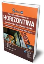 Apostila Prefeitura de Horizontina - RS - Motorista e Operador de Máquinas