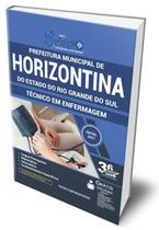 Apostila Prefeitura de Horizontina - RS - Técnico em Enfermagem Apostila Prefeitura de Horizontina - RS - Técnico em Enfermagem