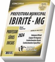 Apostila Prefeitura de Ibirité - MG - Professor - Séries Iniciais - CURSO OFICIAL