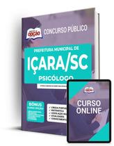 Apostila Prefeitura de Içara - SC - Psicólogo Apostila Prefeitura de Içara - SC - Psicólogo