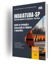 Apostila Prefeitura de Indaiatuba - SP - Agente de Operação e Fiscalização de Trânsito e Transporte