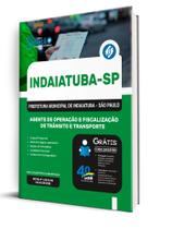 Apostila Prefeitura de Indaiatuba - SP - Agente de Operação e Fiscalização de Trânsito e Transporte