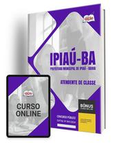 Apostila Prefeitura de Ipiaú - BA 2024 - Atendente de Classe