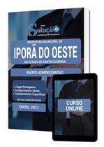 Apostila Prefeitura de Iporã do Oeste - SC - Agente Administrativo