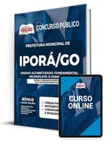 Apostila Prefeitura de Iporá - GO - Ensino Alfabetizado, Fundamental Incompleto e Completo Apostila Prefeitura de Iporá - GO - Ensino Alfabetizado, Fundamental Incompleto e Completo