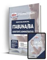 Apostila Prefeitura de Itabuna - BA - Assistente Administrativo Apostila Prefeitura de Itabuna - BA - Assistente Administrativo