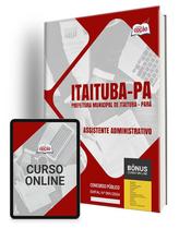Apostila Prefeitura de Itaituba - PA 2024 - Assistente Administrativo