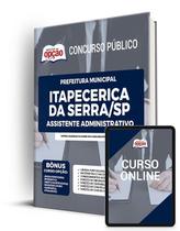Apostila Prefeitura de Itapecerica da Serra - SP - Assistente Administrativo Apostila Prefeitura de Itapecerica da Serra - SP - Assistente Administrativo
