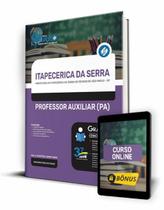 Apostila Prefeitura de Itapecerica da Serra - SP - Professor Auxiliar (PA) Apostila Prefeitura de Itapecerica da Serra - SP - Professor Auxiliar (PA)