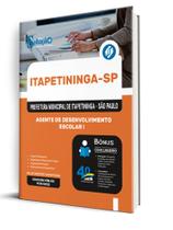 Apostila Prefeitura de Itapetininga - SP - Agente de Desenvolvimento Escolar I Apostila Prefeitura de Itapetininga - SP - Agente de Desenvolvimento Escolar I
