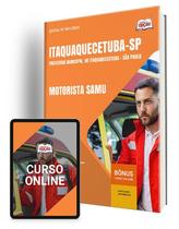 Apostila Prefeitura de Itaquaquecetuba - SP 2024 - Motorista SAMU Apostila Prefeitura de Itaquaquecetuba - SP 2024 - Motorista SAMU
