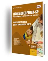 Apostila Prefeitura de Itaquaquecetuba - SP - Professor Titular de Ensino Fundamental (PTEF) Apostila Prefeitura de Itaquaquecetuba - SP - Professor Titular de Ensino Fundamental (PTEF)