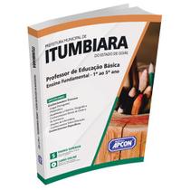 Apostila Prefeitura de Itumbiara (GO) 2023 - Professor de Educação Básica - Ensino Fundamental - 1º ao 5º ano