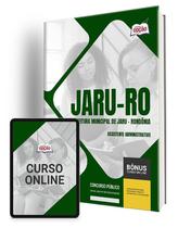 Apostila Prefeitura de Jaru - RO 2024 - Assistente Administrativo Apostila Prefeitura de Jaru - RO 2024 - Assistente Administrativo