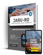 Apostila Prefeitura de Jaru - RO 2024 - Assistente Administrativo Apostila Prefeitura de Jaru - RO 2024 - Assistente Administrativo