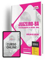 Apostila Prefeitura de Juazeiro - BA 2024 - Auxiliar de Creche Apostila Prefeitura de Juazeiro - BA 2024 - Auxiliar de Creche