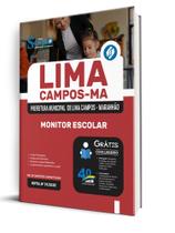 Apostila Prefeitura de Lima Campos-MA - Monitor Escolar Apostila Prefeitura de Lima Campos-MA - Monitor Escolar