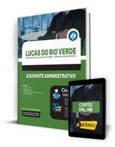 Apostila Prefeitura de Lucas do Rio Verde - MT - Ajudante Administrativo Apostila Prefeitura de Lucas do Rio Verde - MT - Ajudante Administrativo