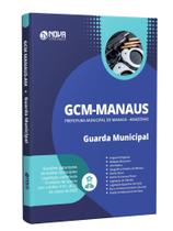 Apostila Prefeitura de Manaus - AM - Guarda Municipal