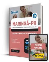 Apostila Prefeitura de Maringá - PR 2024 - Cuidador Infantil (Feminino) Apostila Prefeitura de Maringá - PR 2024 - Cuidador Infantil (Feminino)
