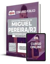 Apostila Prefeitura de Miguel Pereira - RJ - Secretário Escolar Apostila Prefeitura de Miguel Pereira - RJ - Secretário Escolar