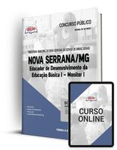 Apostila Prefeitura de Nova Serrana - MG - Educador de Desenvolvimento da Educação Básica I - Monitor I Apostila Prefeitura de Nova Serrana - MG - Educador de Desenvolvimento da Educação Básica I - Monitor I