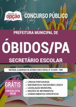 Apostila Prefeitura de Óbidos - PA - Secretário Escolar Apostila Prefeitura de Óbidos - PA - Secretário Escolar