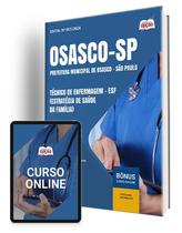 Apostila Prefeitura de Osasco - SP 2024 - Técnico de Enfermagem - ESF (Estratégia de Saúde da Família) - Apostilas Opção Apostila Prefeitura de Osasco - SP 2024 - Técnico de Enfermagem - ESF (Estratégia de Saúde da Família) - Apostilas Opção