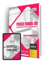Apostila Prefeitura de Passo Fundo - RS 2024 - Auxiliar Administrativo Apostila Prefeitura de Passo Fundo - RS 2024 - Auxiliar Administrativo