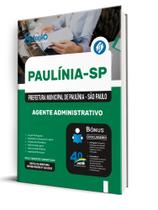 Apostila Prefeitura de Paulínia - SP - Agente Administrativo Apostila Prefeitura de Paulínia - SP - Agente Administrativo